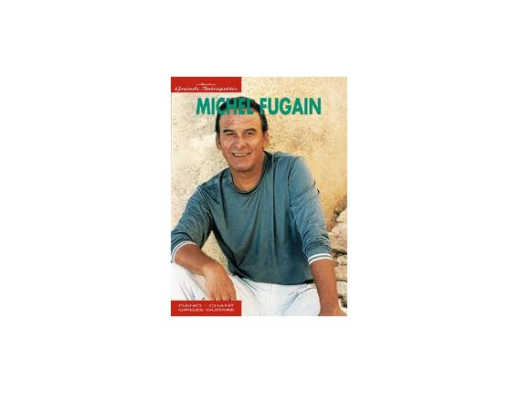 Michel Fugain (Piano, Chant, Guitare) - Collection Grands Interprètes - Ed. Carisch