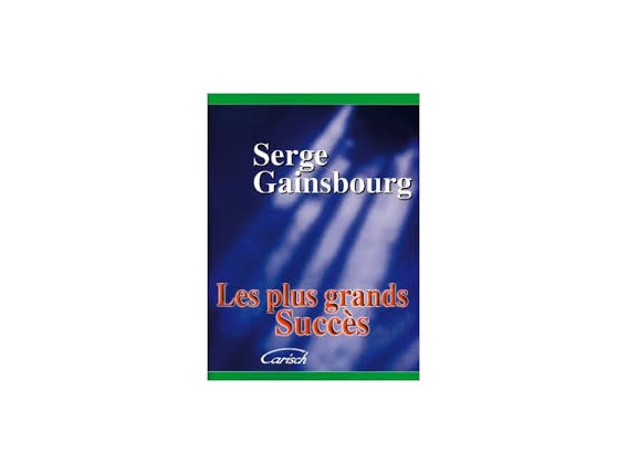 LIBRAIRIE - Serge Gainsbourg Les Plus Grands Succès (Piano, chant, guitare) - Ed. Carisch