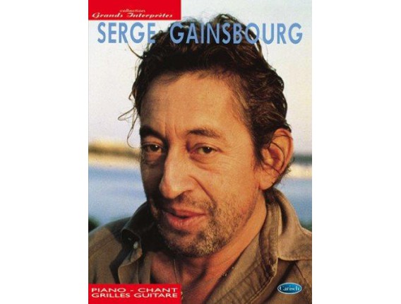 LIBRAIRIE - Collection Grands Interprètes - Serge Gainsbourg (Piano, Chant, Guitare) - Ed. Carisch
