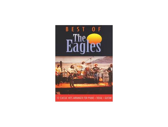 The Eagles Best Of 12 classic hits arranged for Piano, Vocal, Guitar - Faber Music