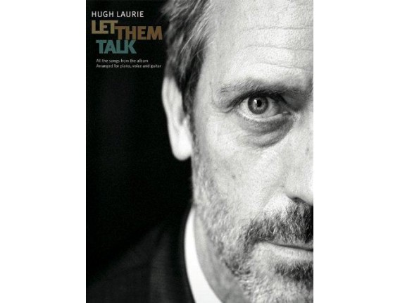 Hugh Laurie Let Them Talk (Piano, voice and guitar) - Wise Publications