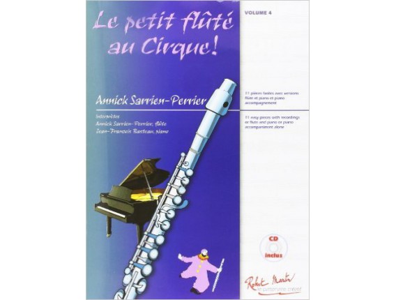 LIBRAIRIE - Le Petit Flûté au Cirque Vol. 4 (Avec CD) - Annick Sarrien-Perrier - Ed. R. Martin