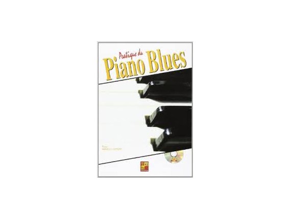 LIBRAIRIE - Pratique du Piano Blues - Pierre Minvielle-Sébastia - Play Music Publishing