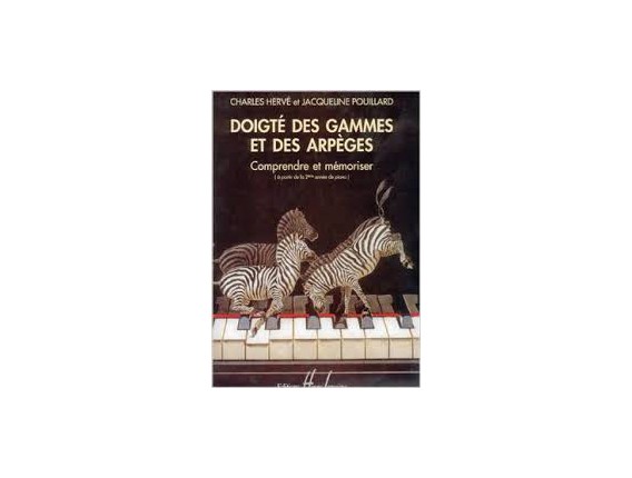 LIBRAIRIE - Doigté des Gammes et des Arpèges Comprendre et Mémoriser - C. Hervé & J. Pouillard - Ed. Lemoine