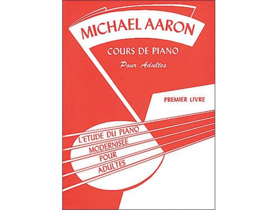 LIBRAIRIE - L'étude du Piano Modernisée pour Adultes Premier Livre, M.Aaron - (Ed. Alfred)