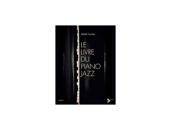 LIBRAIRIE - Le Livre du Piano Jazz - Mark Levine - Advance Music
