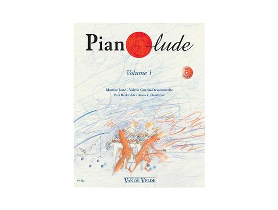 LIBRAIRIE - Pianolude Volume 1 (Avec CD) - M. Joste, V. Guérin-Descouturelle, P. Barkeshli, A. Charreux - Ed. Vandevelde
