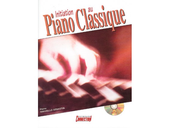 Initiation au Piano Classique (Avec CD) - P. Minvielle-Sebastia - Play Music Publishing