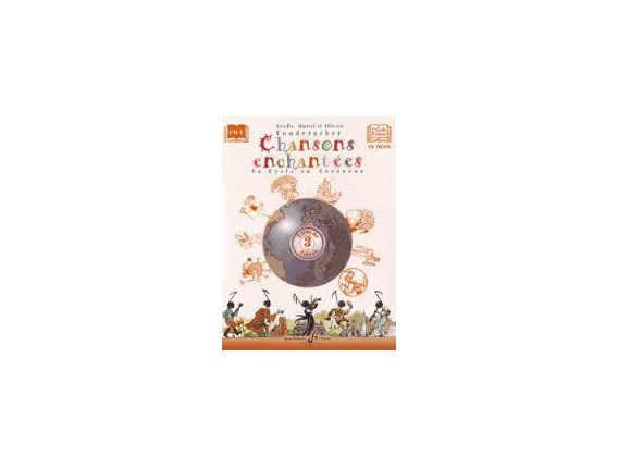 LIBRAIRIE Chansons Enchantées Vol 3 - Livre de l'élève (Avec CD) - A. M. & O. Vonderscher - Editions Billaudot
