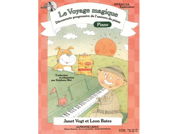 Le Voyage Magique - Découverte Progressive de l'Univers du Piano (Avec CD) Niveau 2A Explorateur - J. Vogt, L. Bates - Alphonse 