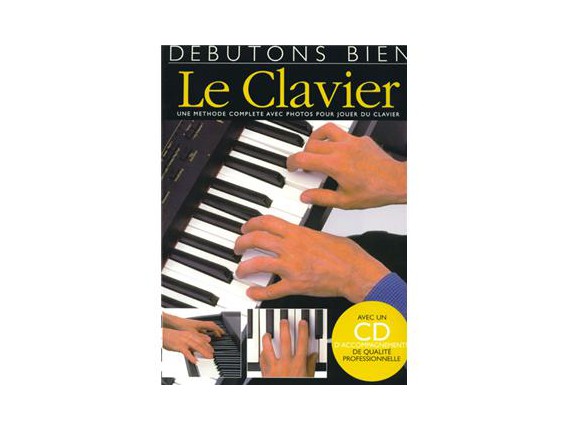 LIBRAIRIE - Débutons Bien le Clavier (Avec CD) - Editions Musicales Françaises