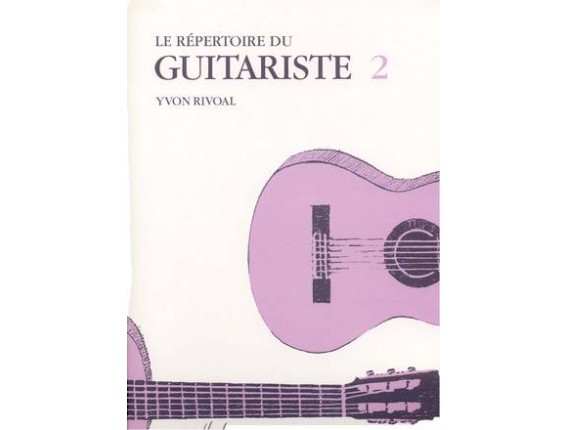 LIBRAIRIE - Le Répertoire du Guitariste Vol. 2 - Yvon Rivoal - Ed. Lemoine