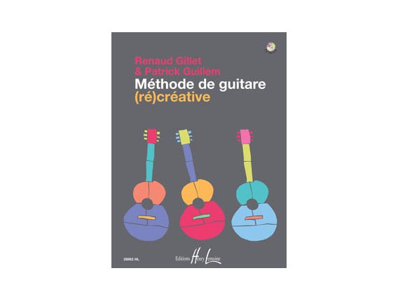 LIBRAIRIE - Méthode de guitare (ré)créative (Avec CD) - R. Gillet & P. Guillem - Ed. Lemoine