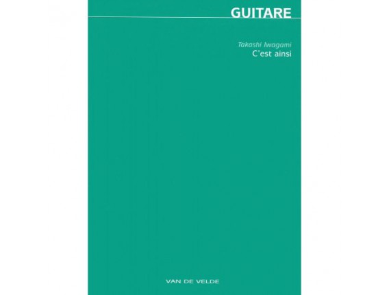 Guitare C'est Ainsi - Takashi Iwagami - Ed. Vandevelde