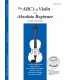 LIBRAIRIE - The ABC's of Violin for the Absolute Beginner (Avec CD) - Janice Tucker Rhoda - Carl Fischer