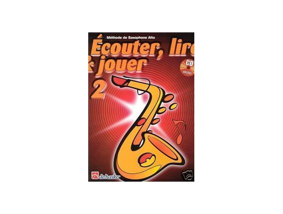 LIBRAIRIE - Méthode Sax Alto Ecouter Lire & Jouer Vol.2 - (Ed. Dehaske)