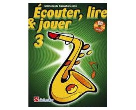 LIBRAIRIE - Méthode Sax Alto Ecouter Lire & Jouer Vol.3 - (Ed. Dehaske)