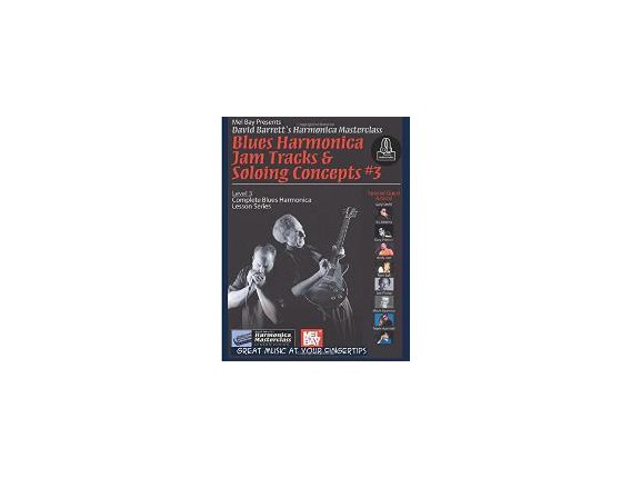Blues Harmonica Jam Tracks & Soloing Concepts 3 Level 3 - David Barrett - Mel Bay