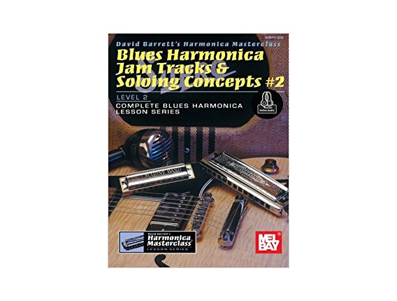Blues Harmonica Jam Tracks & Soloing Concepts 2 Level 2 - David Barrett - Mel Bay