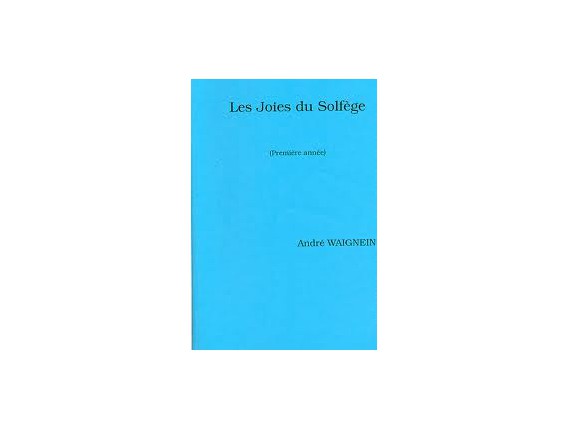 LIBRAIRIE - Les Joies du Solfège (Première année) - André Waignien