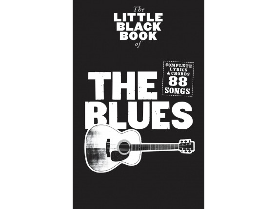 The Little Black Book of The Blues (Complete Lyrics & Chords 88 Songs) - Music Sales Group