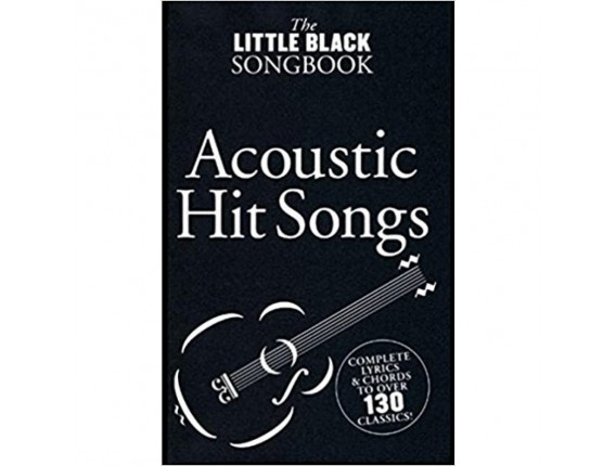 The Little Black Songbook Acoustic Hit Songs (Complete Lyrics & Chords to Over 130 Classics) - Music Sales Group