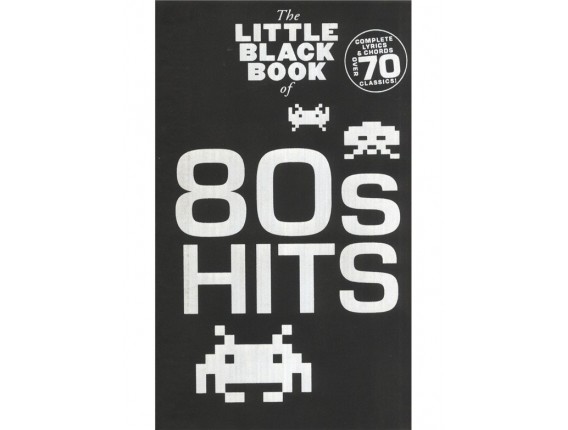 The Little Black Book of 80's Hits (Complete Lyrics & Chords Over 70 Classics) - Music Sales Group