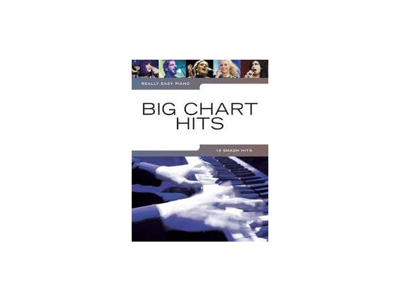 LIBRAIRIE - Big Chart Hits 19 Smash Hits Really Easy Piano - Wise Publications