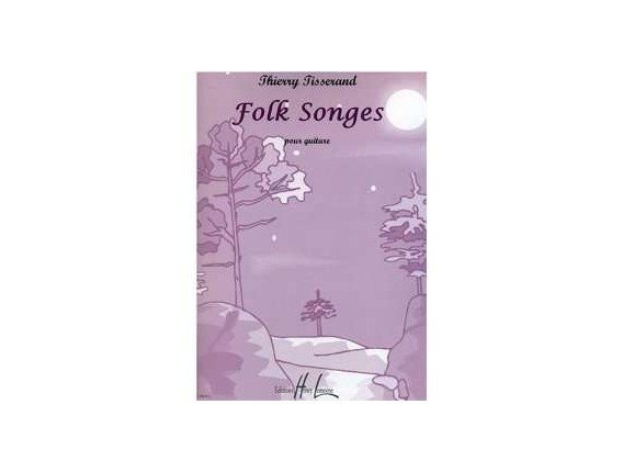 LIBRAIRIE - Folk Songs pour Guitare Thierry Tisserand - Ed. Lemoine