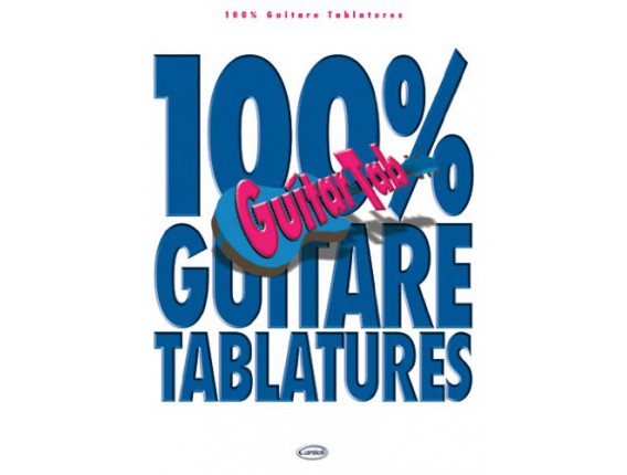 100% Guitare Tablatures - Ed. Carisch