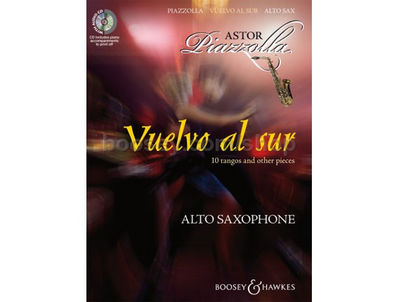 LIBRAIRIE - Vuelvo al Sur - 10 Tangos and other Pieces (Sax Alto, avec CD) - Astor Piazzolla - Boosey & Hawkes