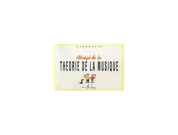 LIBRAIRIE - Abrégé de la Théorie de la Musique - Danhauser - Editions Lemoine