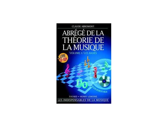 LIBRAIRIE - Abrégé de la Théorie de la Musique -Vol. 1 / Les Bases - C. Abromont - Fayard/Lemone