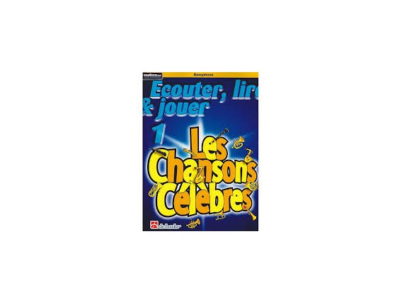 LIBRAIRIE - Saxophone Ecouter Lire & Jouer Les Chansons Célèbres Vol.1 - (Ed. Dehaske)
