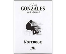 Chilly Gonzales : Notebook solo Piano II - Ed. Bourges