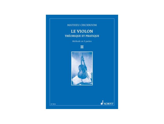 Le violon Théorique et Pratique Volume 2 - Mathieu Crickboom, Ed. Schott Music
