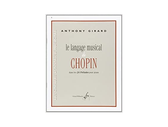 LIBRAIRIE - Le language musical de Chopin dans les 24 préludes pour piano, Anthony GIRARD