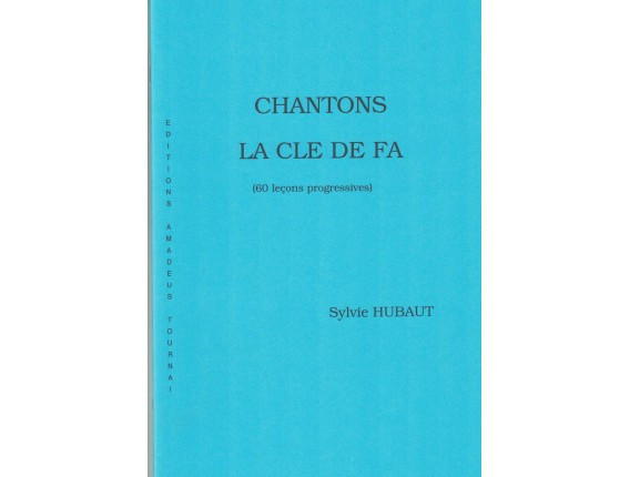 Chantons la clef de FA - Hubaut Sylvie - Ed: Amadeus Tournai