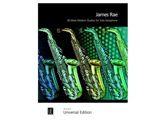 LIBRAIRIE - 36 more studies for solo saxophone - James Rae - Ed : Universal Edition