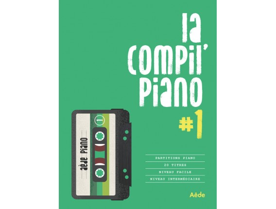 LIBRAIRIE - La compil piano volume 1, 20 titres répertoire chanson française, niveau facile - Ed : Aède Music