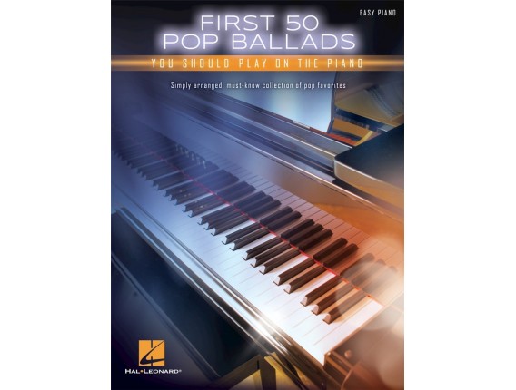 First 50 Pop Ballads You Should Play on the Piano