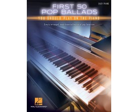 First 50 Pop Ballads You Should Play on the Piano