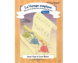 Le Voyage Magique - Découverte Progressive du langage musical theorie Niveau 1 Découvreur - J. Vogt, L. Bates - Alphonse Leduc