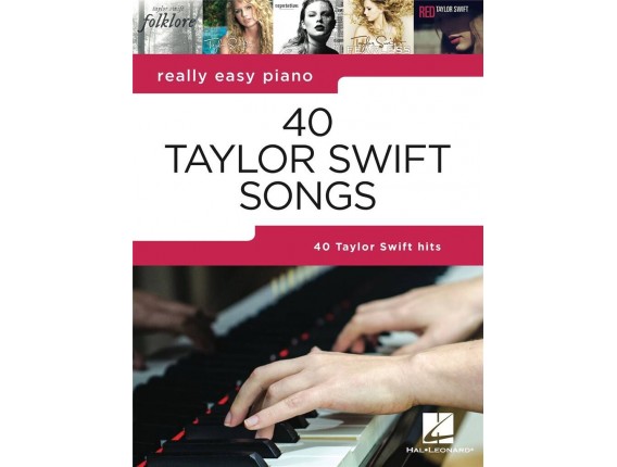Really Easy Piano : 40 Taylor Swift Songs